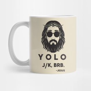 Yolo Jk Brb Jesus Easter Day Mug